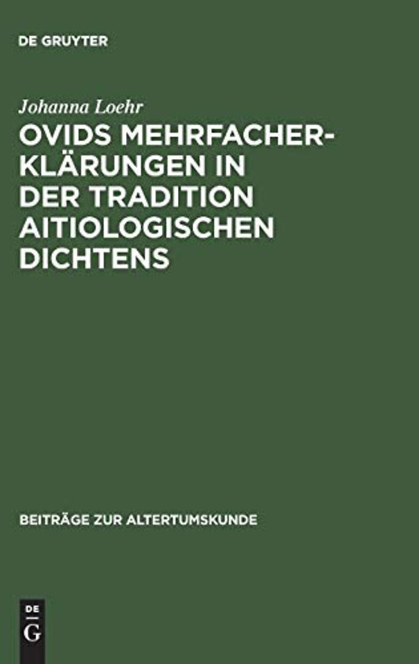 Ovids Mehrfacherklarungen in Der Tradition Aitiologischen Dichtens