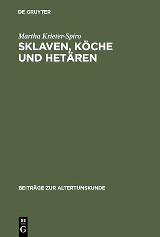 Sklaven, Köche und Hetären – Das Dienstpersonal bei Menander. Stellung, Rolle, Komik und Sprache