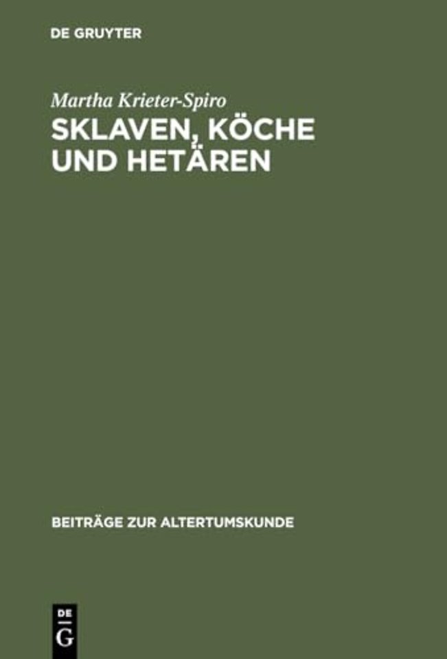 Sklaven, Köche und Hetären – Das Dienstpersonal bei Menander. Stellung, Rolle, Komik und Sprache