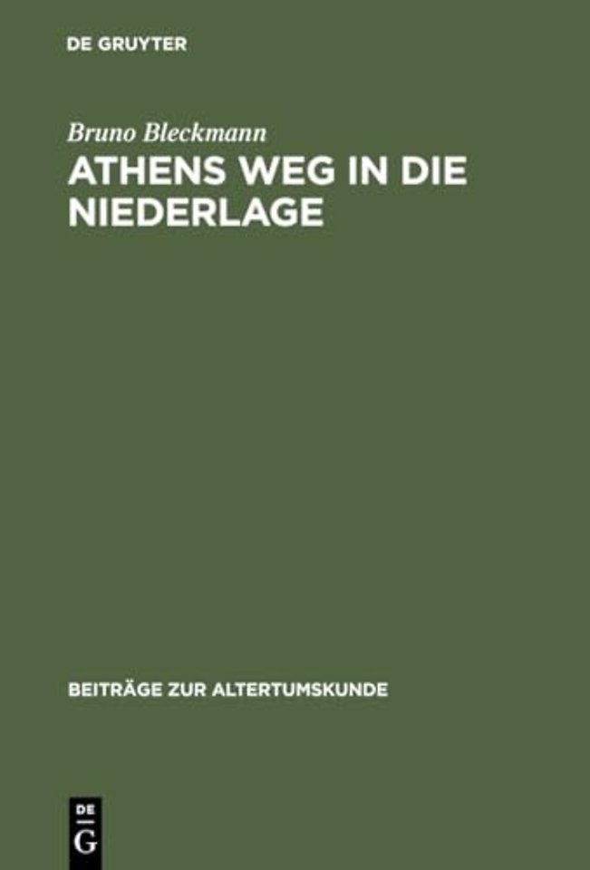 Athens Weg in die Niederlage – Die letzten Jahre des Peloponnesischen Kriegs