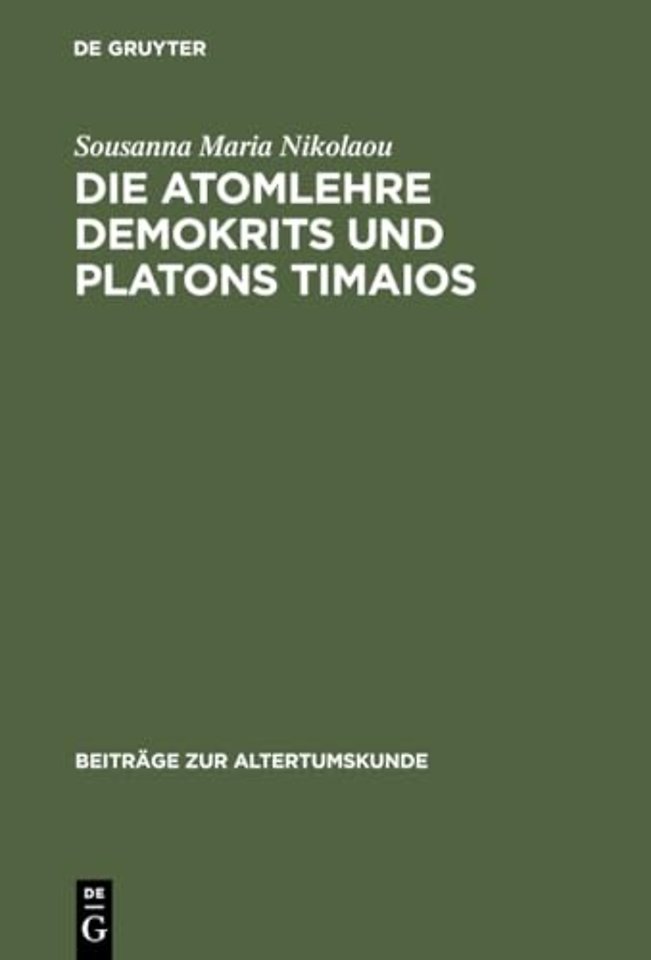 Die Atomlehre Demokrits und Platons Timaios – Eine vergleichende Untersuchung