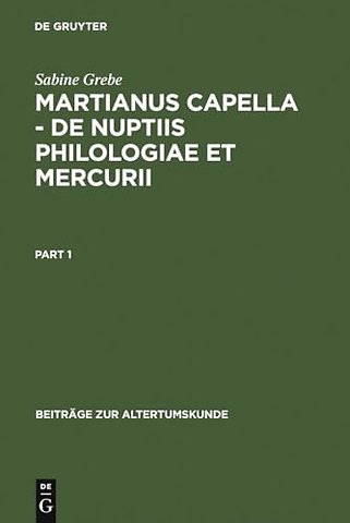 Martianus Capella – De nuptiis Philologiae et Me – Darstellung der Sieben Freien Künste und ihrer Beziehungen zueinander