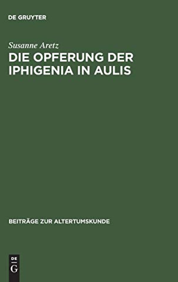 Die Opferung der Iphigenia in Aulis – Die Rezeption des Mythos in antiken und modernen Dramen