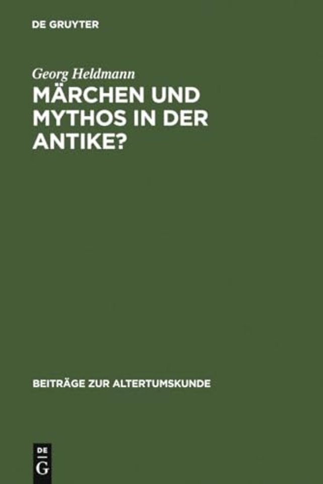 Märchen und Mythos in der Antike? – Versuch einer Standortbestimmung