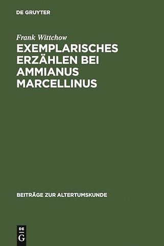 Exemplarisches Erzählen bei Ammianus Marcellinus – Episode, Exemplum, Anekdote