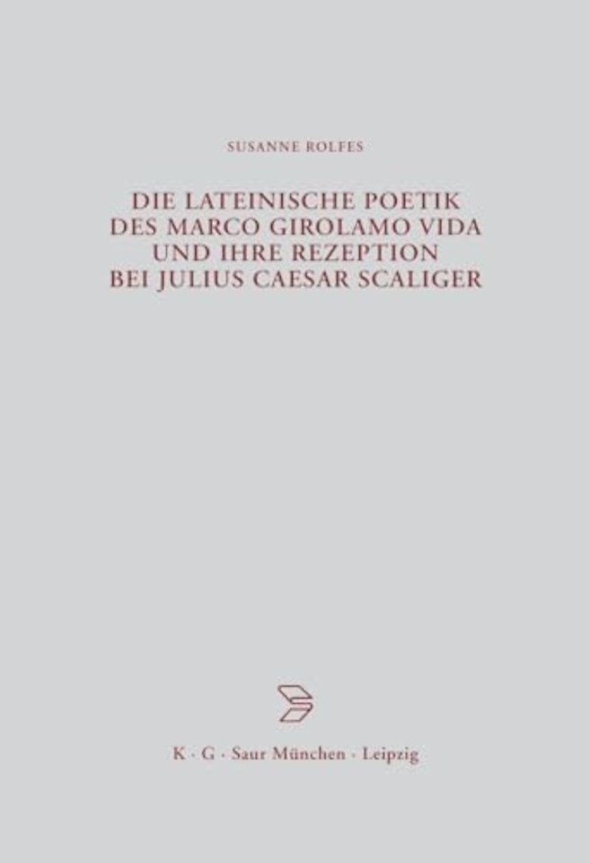 Die lateinische Poetik des Marco Girolamo Vida und ihre Rezeption bei Julius Caesar Scaliger