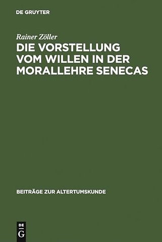 Die Vorstellung vom Willen in der Morallehre Senecas