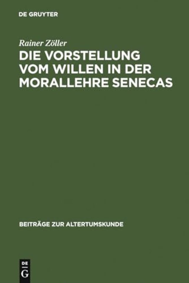 Die Vorstellung vom Willen in der Morallehre Senecas
