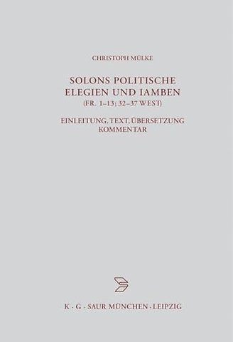 Solons politische Elegien und Iamben (fr. 1–13, – Einleitung, Text, Übersetzung, Kommentar