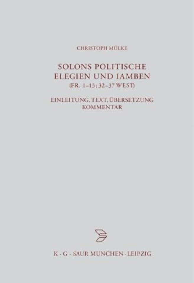 Solons politische Elegien und Iamben (fr. 1–13, – Einleitung, Text, Übersetzung, Kommentar