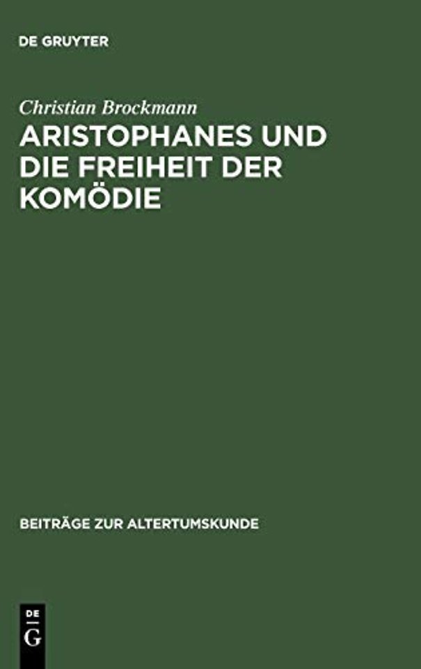Aristophanes Und Die Freiheit Der Komodie