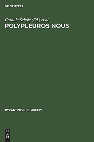 Polypleuros nous – Miscellanea für Peter Schreiner zu seinem 60. Geburtstag