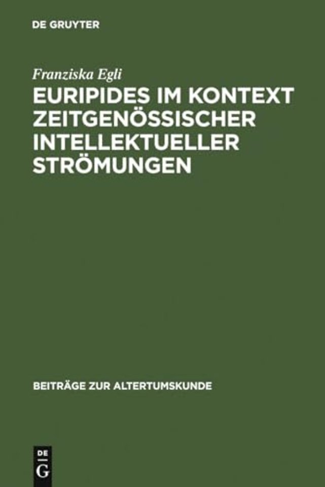 Euripides im Kontext zeitgenossischer intellektueller Stromungen