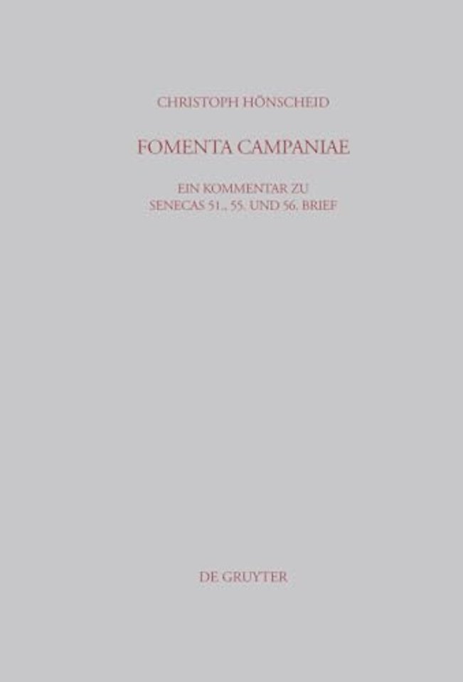 FOMENTA CAMPANIAE – Ein Kommentar zu Senecas 51., 55. und 56. Brief