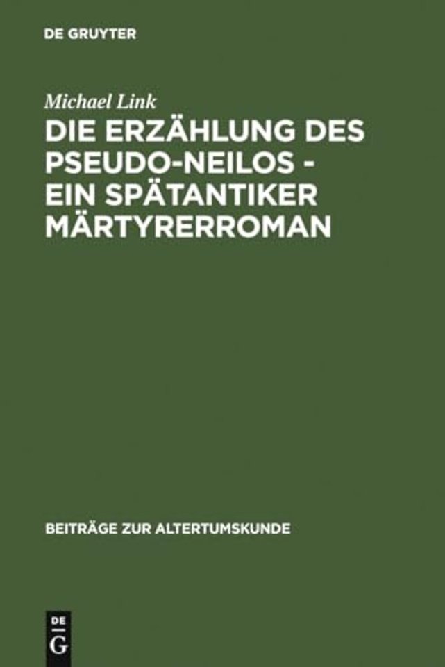 Die Erzahlung des Pseudo-Neilos-ein spatantiker Martyrerroman