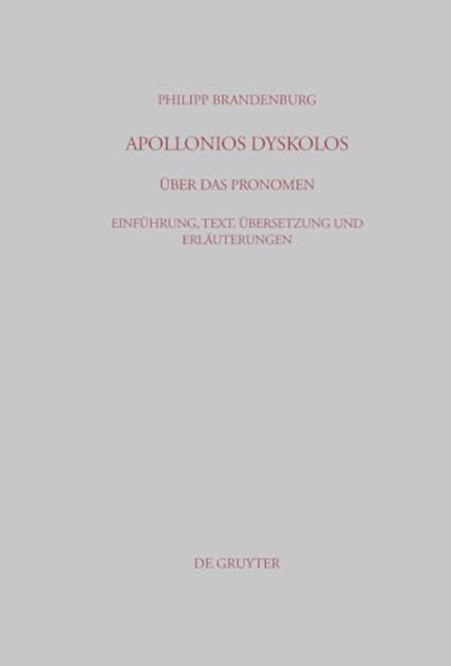 Apollonios Dyskolos. Über das Pronomen – Einführung, Text, Übersetzung und Erläuterungen