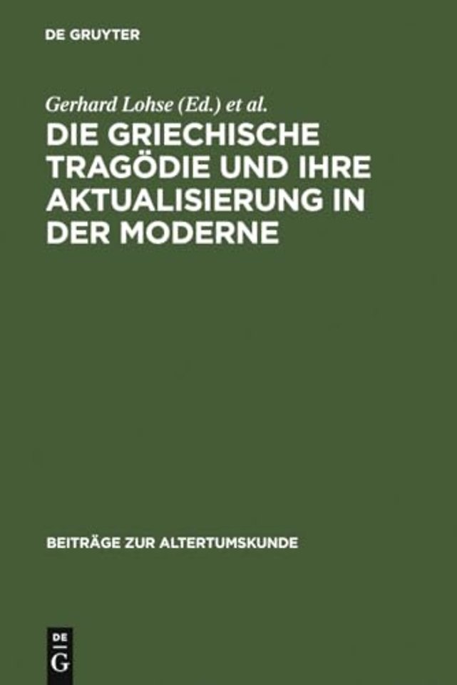 Die griechische Tragödie und ihre Aktualisierung – Zweites Bruno Snell–Symposion der Universität Hamburg am Europa–Kolleg