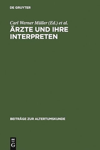 Ärzte und ihre Interpreten – Medizinische Fachtexte der Antike als Forschungsgegenstand der Klassischen Philologie