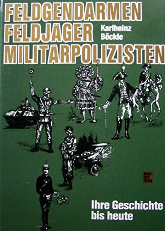 Feldgendarmen, Feldjäger, Militärpolizisten