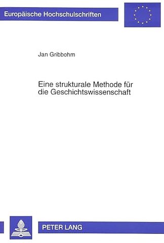 Eine Strukturale Methode Fuer Die Geschichtswissenschaft