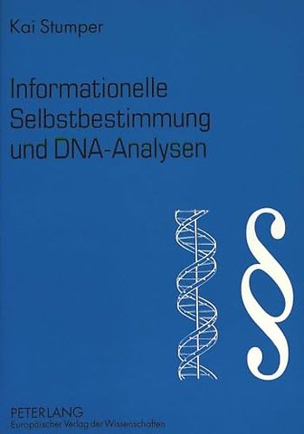 Informationelle Selbstbestimmung und DNA-Analysen
