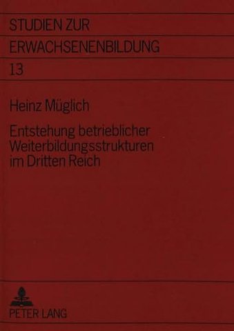 Entstehung Betrieblicher Weiterbildungsstrukturen Im Dritten Reich