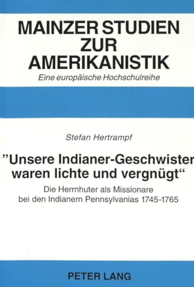 «Unsere Indianer-Geschwister waren lichte und vergnuegt»-