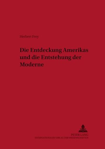 Die Entdeckung Amerikas Und Die Entstehung Der Moderne