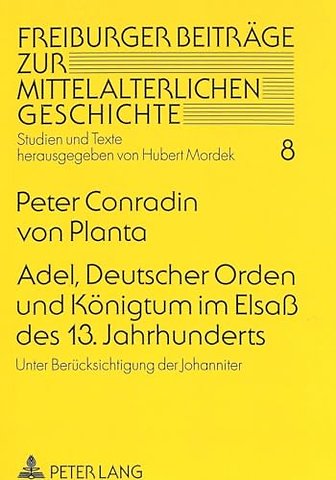 Adel, Deutscher Orden und Koenigtum im Elsaß des 13. Jahrhunderts