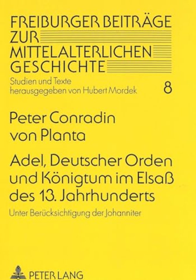Adel, Deutscher Orden und Koenigtum im Elsaß des 13. Jahrhunderts