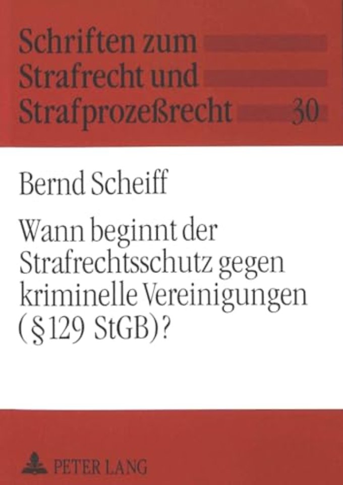 Wann beginnt der Strafrechtsschutz gegen kriminelle Vereinigungen ( 129 StGB)?