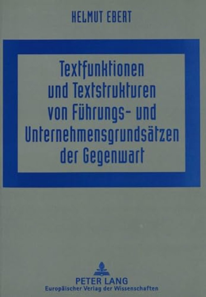 Textfunktionen und Textstrukturen von Fuehrungs- und Unternehmensgrundsaetzen der Gegenwart