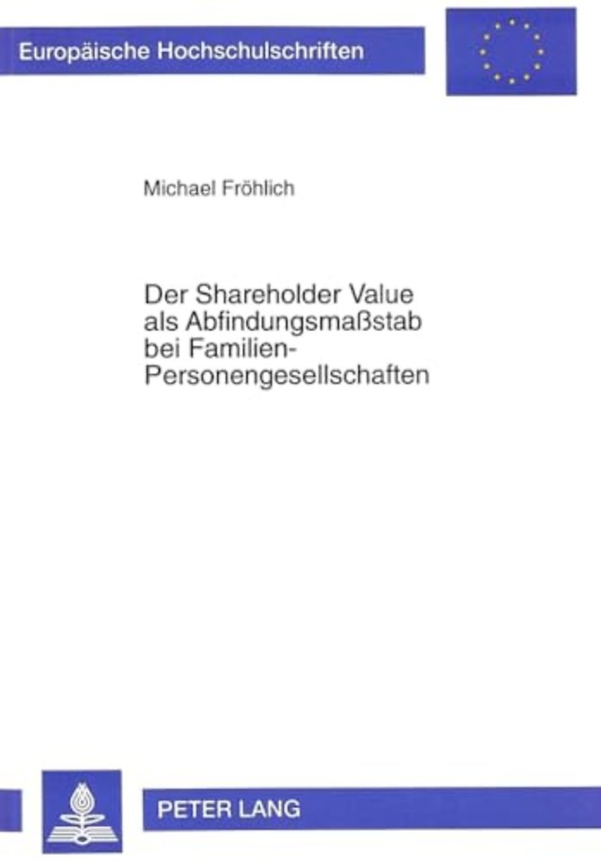 Der Shareholder Value ALS Abfindungsmaßstab Bei Familien-Personengesellschaften
