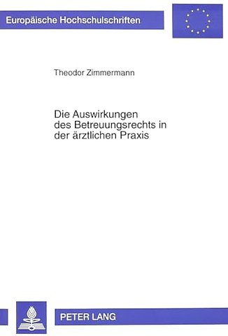 Die Auswirkungen des Betreuungsrechts in der aerztlichen Praxis