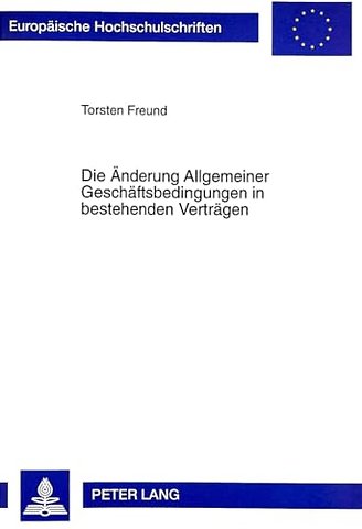 Die Aenderung Allgemeiner Geschaeftsbedingungen in Bestehenden Vertraegen