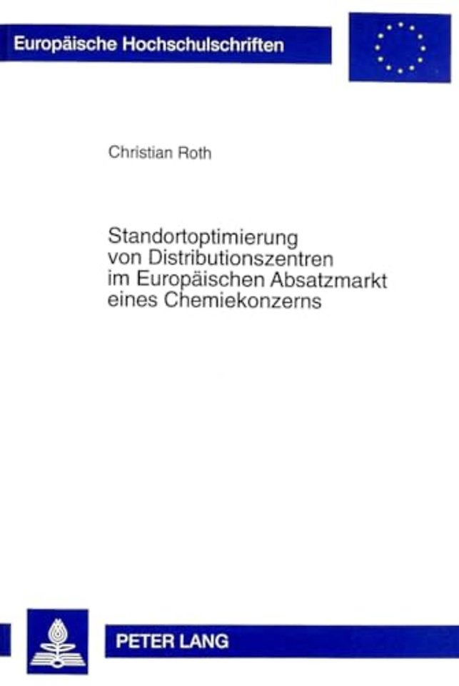 Standortoptimierung von Distributionszentren im Europaeischen Absatzmarkt eines Chemiekonzerns