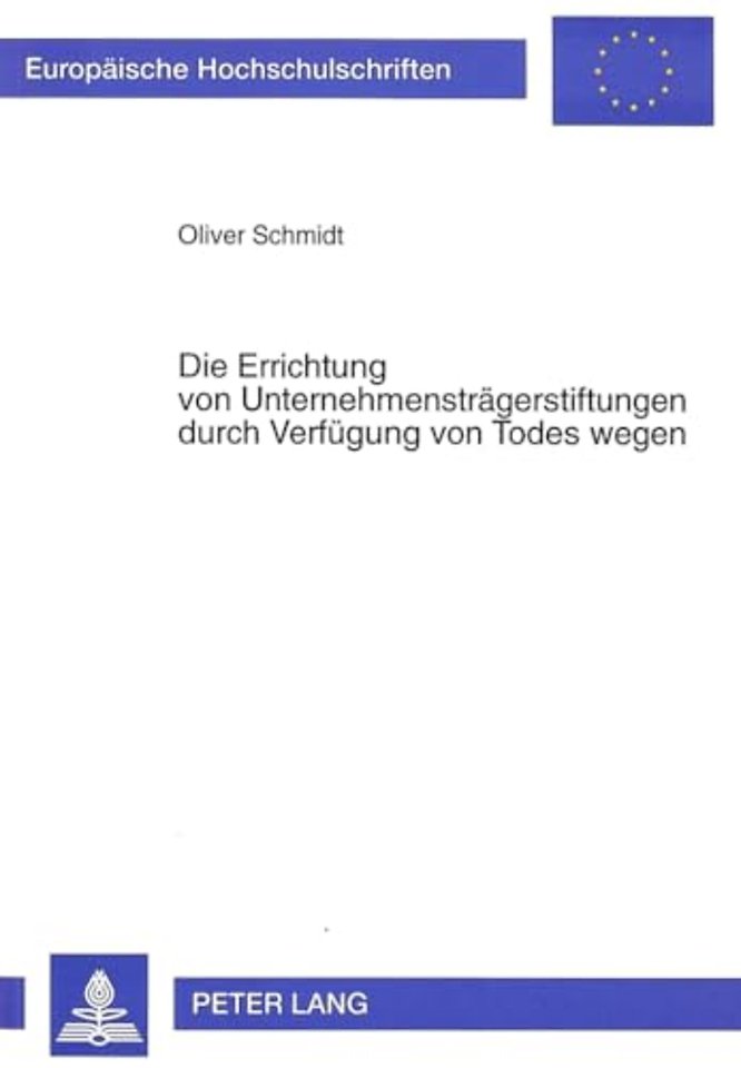 Die Errichtung Von Unternehmenstraegerstiftungen Durch Verfuegung Von Todes Wegen
