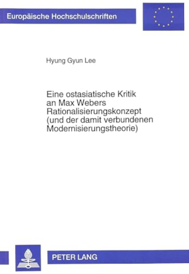 Eine Ostasiatische Kritik an Max Webers Rationalisierungskonzept (Und Der Damit Verbundenen Modernisierungstheorie)