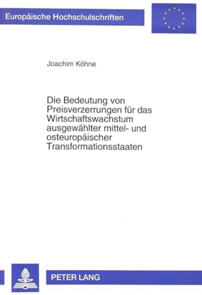 Die Bedeutung Von Preisverzerrungen Fuer Das Wirtschaftswachstum Ausgewaehlter Mittel- Und Osteuropaeischer Transformationsstaaten