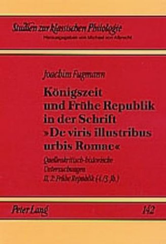 Koenigszeit Und Fruehe Republik in Der Schrift "De Viris Illustribus Urbis Romae"