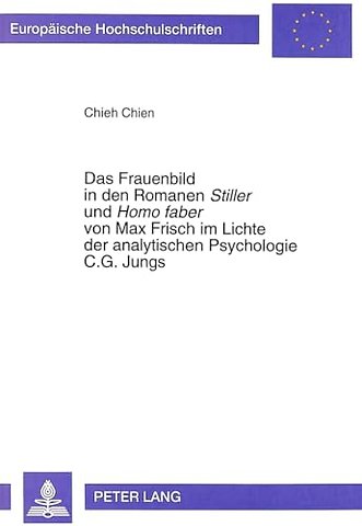 Das Frauenbild in den Romanen Stiller und Homo faber von Max Frisch im Lichte der analytischen Psychologie C.G. Jungs