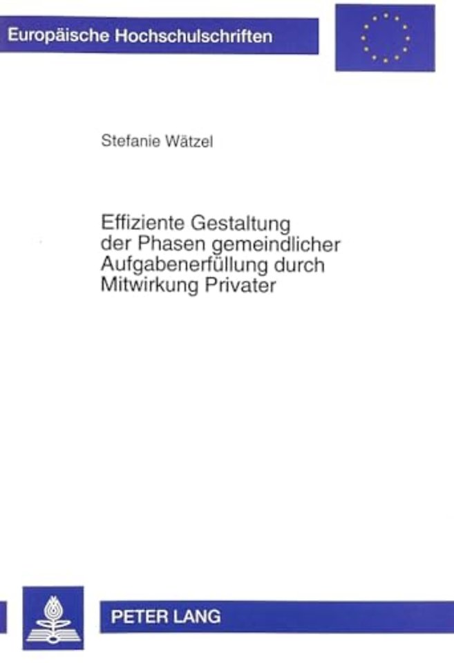 Effiziente Gestaltung Der Phasen Gemeindlicher Aufgabenerfuellung Durch Mitwirkung Privater