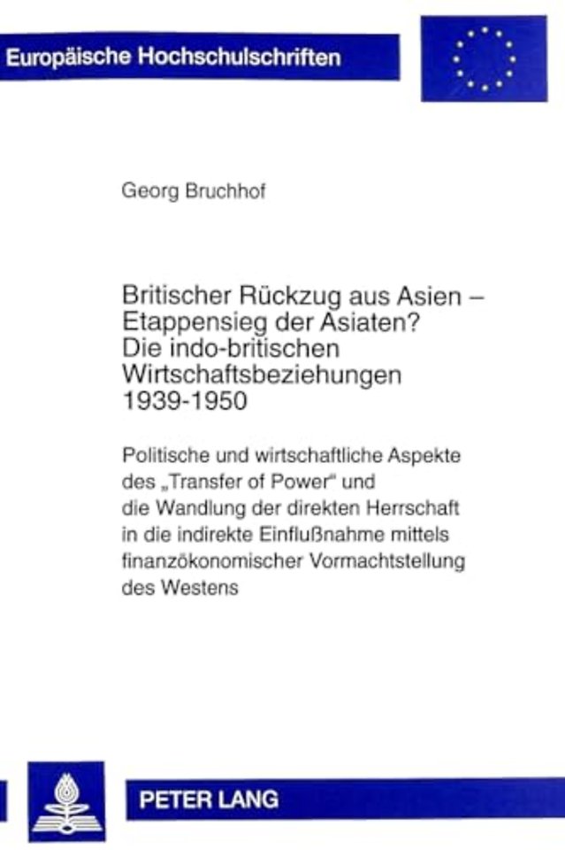 Britischer Rueckzug Aus Asien - Etappensieg Der Asiaten?- Die Indo-Britischen Wirtschaftsbeziehungen 1939-1950