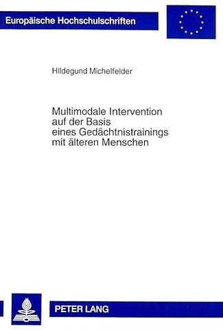 Multimodale Intervention Auf Der Basis Eines Gedaechtnistrainings Mit Aelteren Menschen