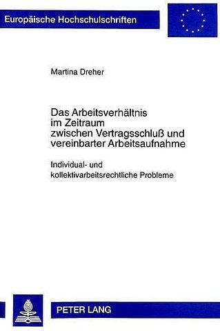 Das Arbeitsverhaeltnis Im Zeitraum Zwischen Vertragsschluß Und Vereinbarter Arbeitsaufnahme