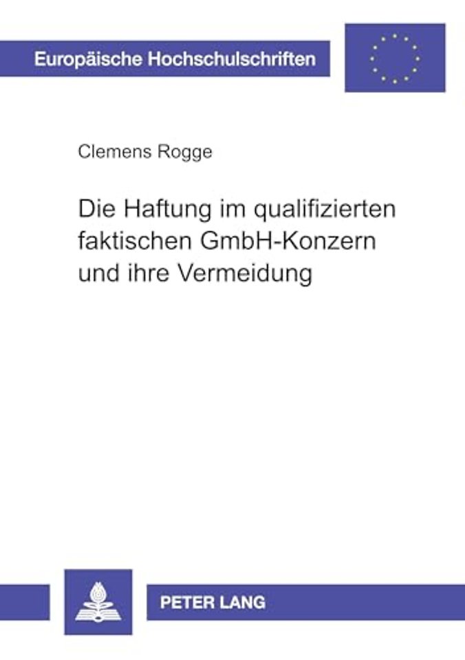 Die Haftung Im Qualifizierten Faktischen Gmbh-Konzern Und Ihre Vermeidung