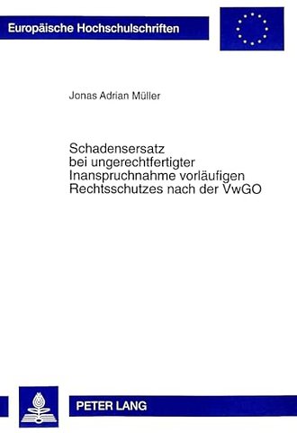 Schadensersatz Bei Ungerechtfertigter Inanspruchnahme Vorlaeufigen Rechtsschutzes Nach Der Vwgo