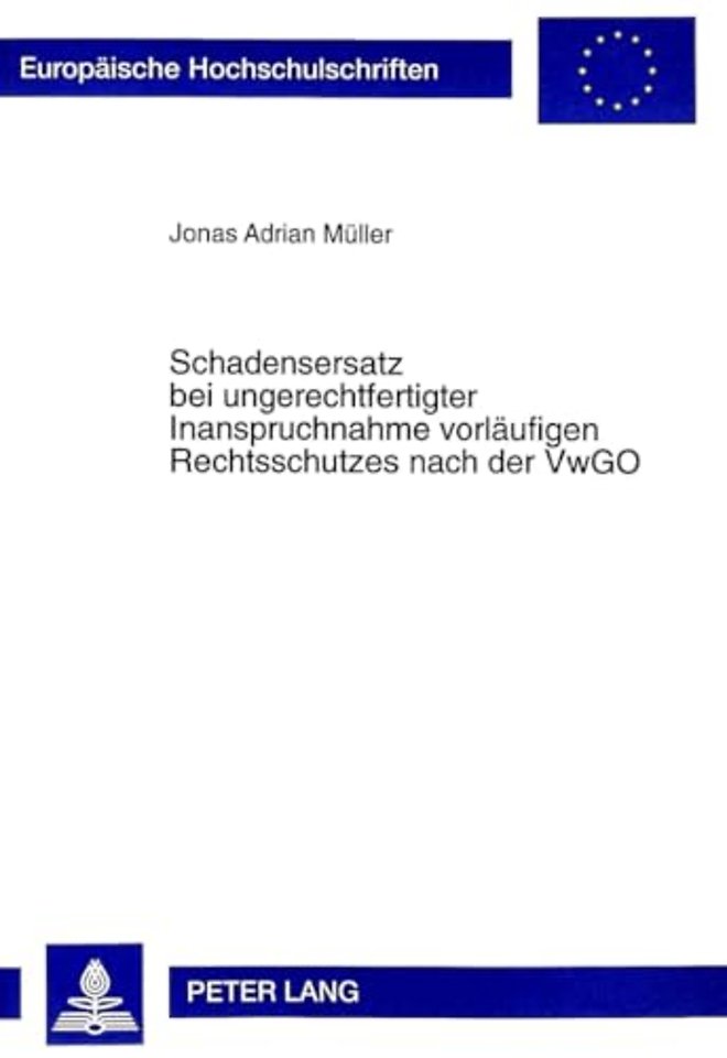 Schadensersatz Bei Ungerechtfertigter Inanspruchnahme Vorlaeufigen Rechtsschutzes Nach Der Vwgo