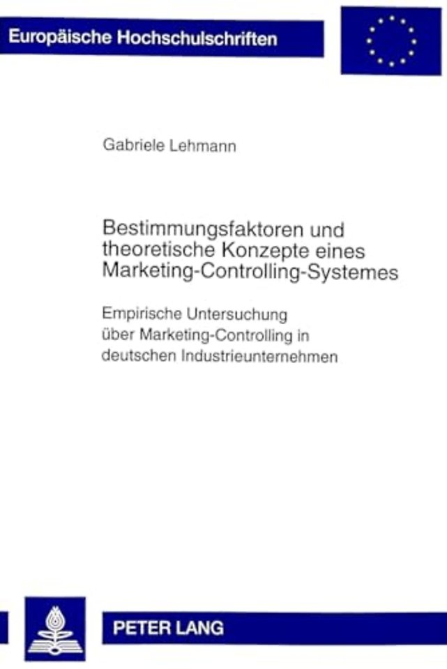 Bestimmungsfaktoren Und Theoretische Konzepte Eines Marketing-Controlling-Systemes