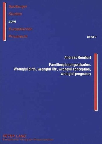 Familienplanungsschaden- Wrongful Birth, Wrongful Life, Wrongful Conception, Wrongful Pregnancy